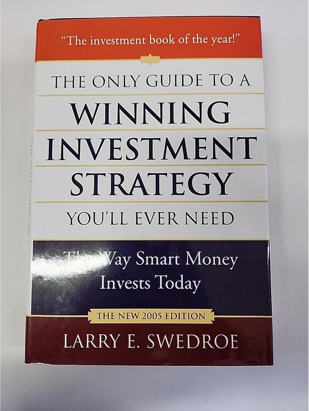 The Only Guide to a Winning Investment Strategy You'll Ever Need Larry Swedroe